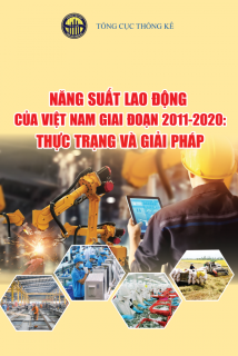 Năng suất lao động của Việt Nam giai đoạn 2011-2020: Thực trạng và giải pháp